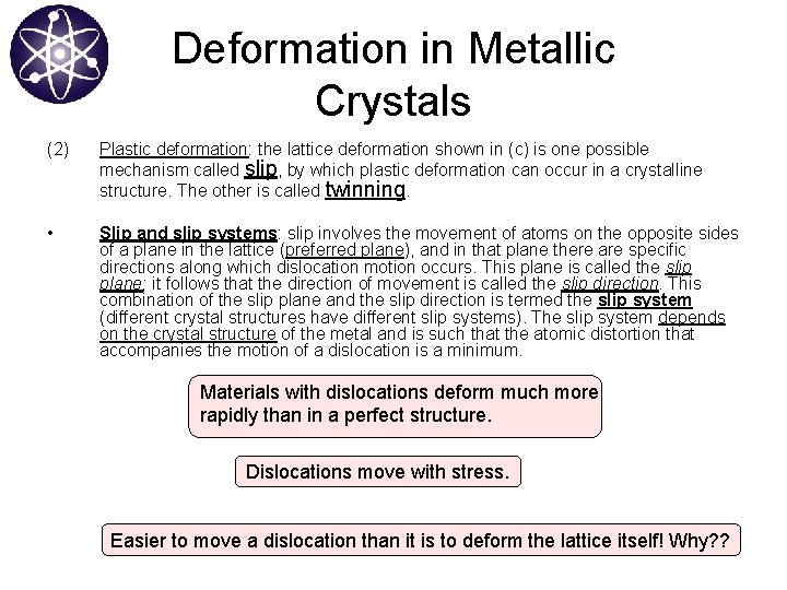 Deformation in Metallic Crystals (2) Plastic deformation: the lattice deformation shown in (c) is