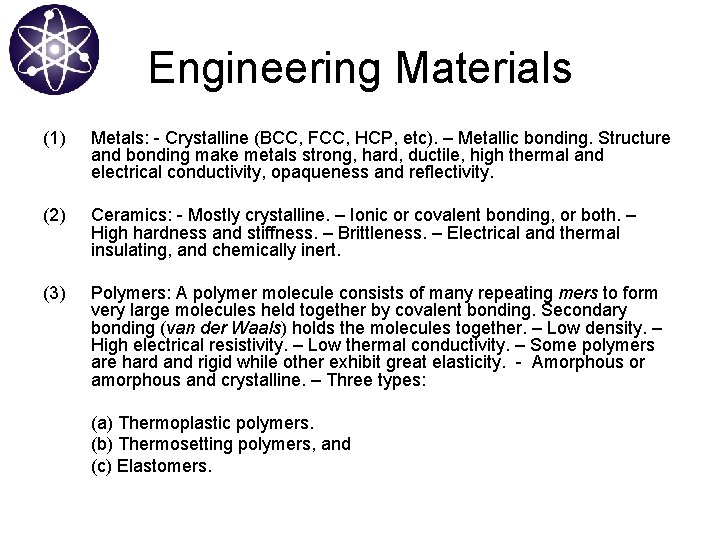 Engineering Materials (1) Metals: - Crystalline (BCC, FCC, HCP, etc). – Metallic bonding. Structure
