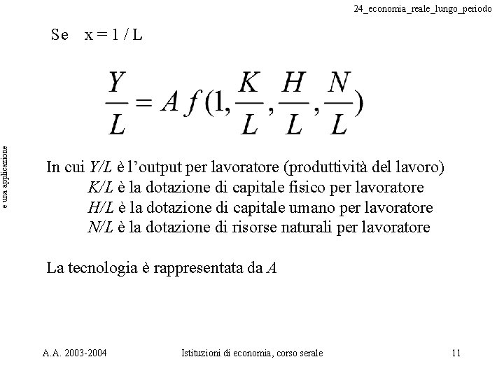 e una applicazione 24_economia_reale_lungo_periodo Se x = 1 / L In cui Y/L è