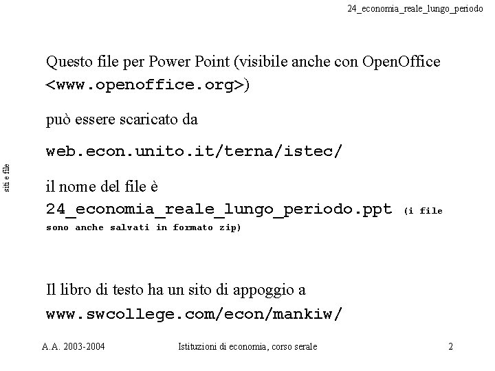 24_economia_reale_lungo_periodo Questo file per Power Point (visibile anche con Open. Office <www. openoffice. org>)