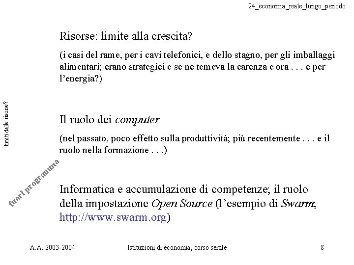 24_economia_reale_lungo_periodo Risorse: limite alla crescita? limiti dalle risorse? (i casi del rame, per i