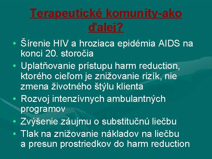 Terapeutické komunity-ako ďalej? • Šírenie HIV a hroziaca epidémia AIDS na konci 20. storočia