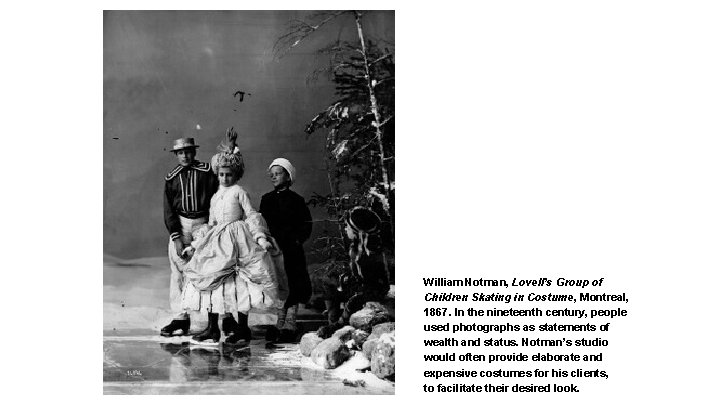 William Notman, Lovell’s Group of Children Skating in Costume, Montreal, 1867. In the nineteenth