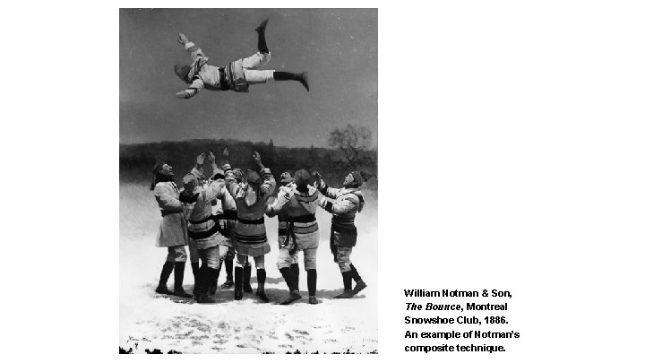 William Notman & Son, The Bounce, Montreal Snowshoe Club, 1886. An example of Notman’s