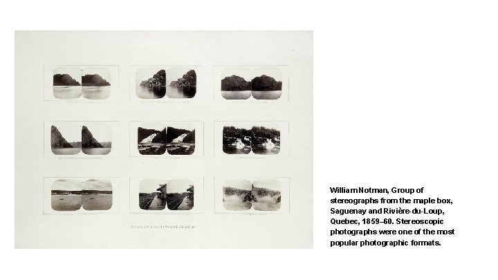 William Notman, Group of stereographs from the maple box, Saguenay and Rivière-du-Loup, Quebec, 1859–