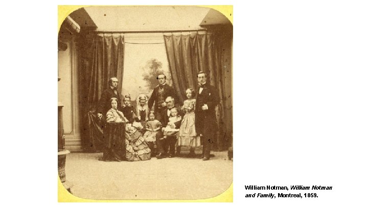 William Notman, William Notman and Family, Montreal, 1859. 