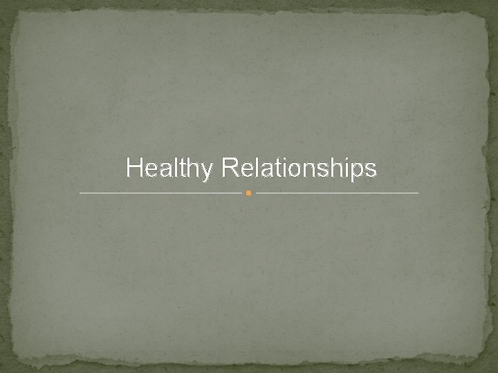 Healthy Relationships 