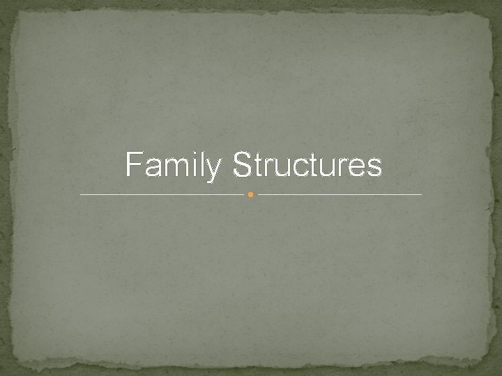 Family Structures 