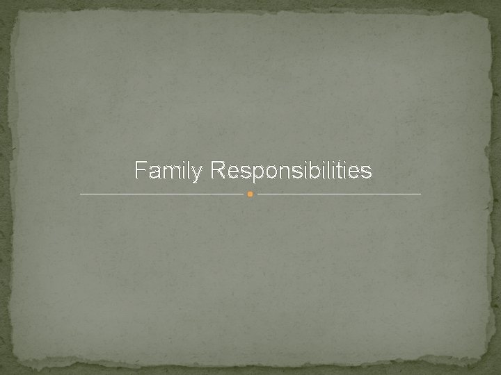 Family Responsibilities 