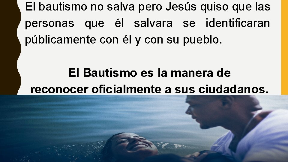 El bautismo no salva pero Jesús quiso que las personas que él salvara se