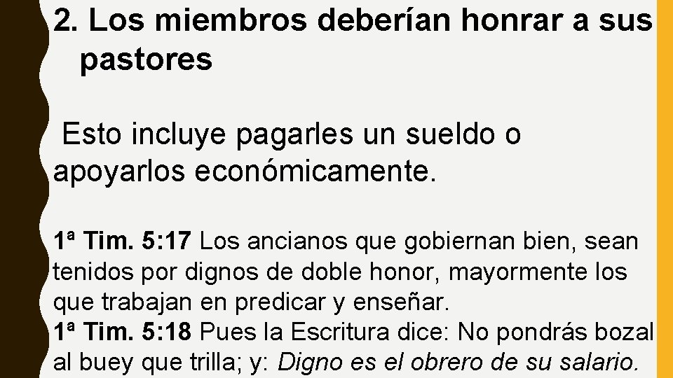 2. Los miembros deberían honrar a sus pastores Esto incluye pagarles un sueldo o