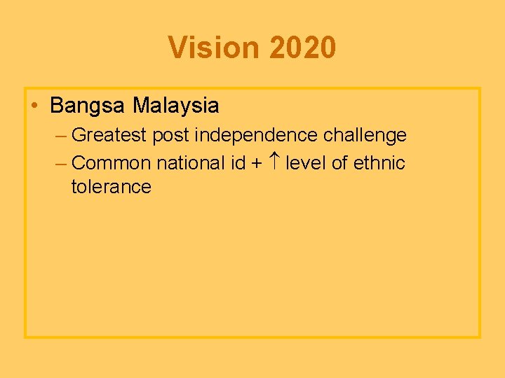 Vision 2020 • Bangsa Malaysia – Greatest post independence challenge – Common national id