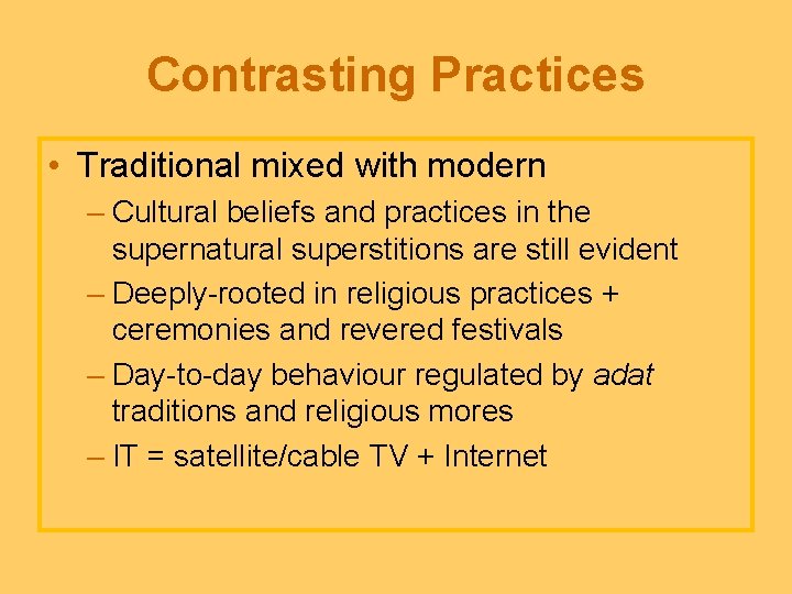 Contrasting Practices • Traditional mixed with modern – Cultural beliefs and practices in the