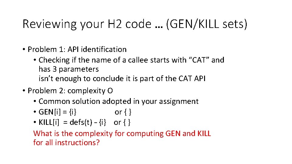 Reviewing your H 2 code … (GEN/KILL sets) • Problem 1: API identification •