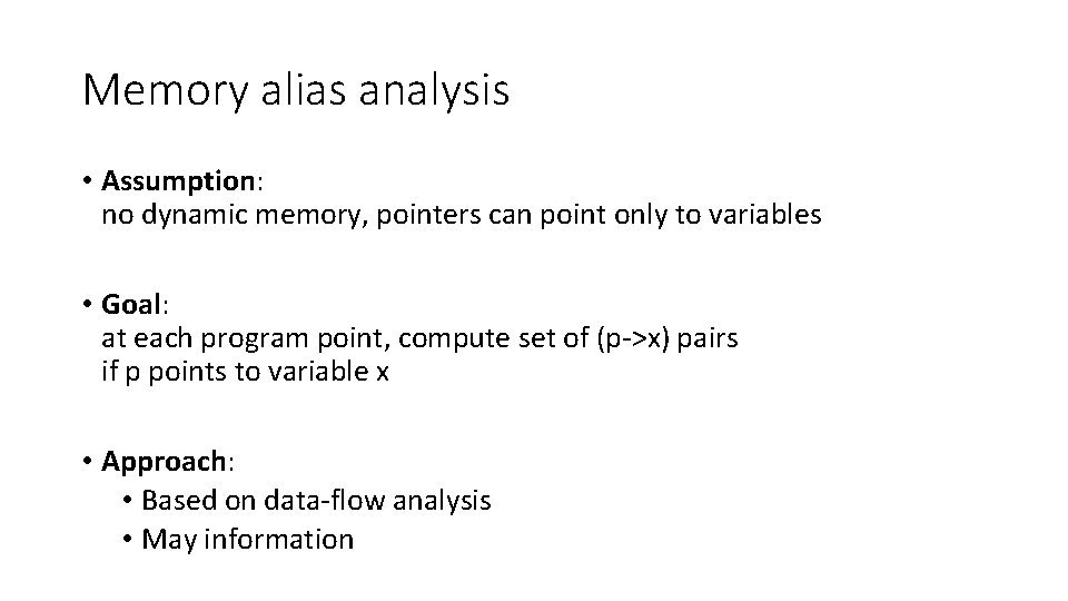 Memory alias analysis • Assumption: no dynamic memory, pointers can point only to variables