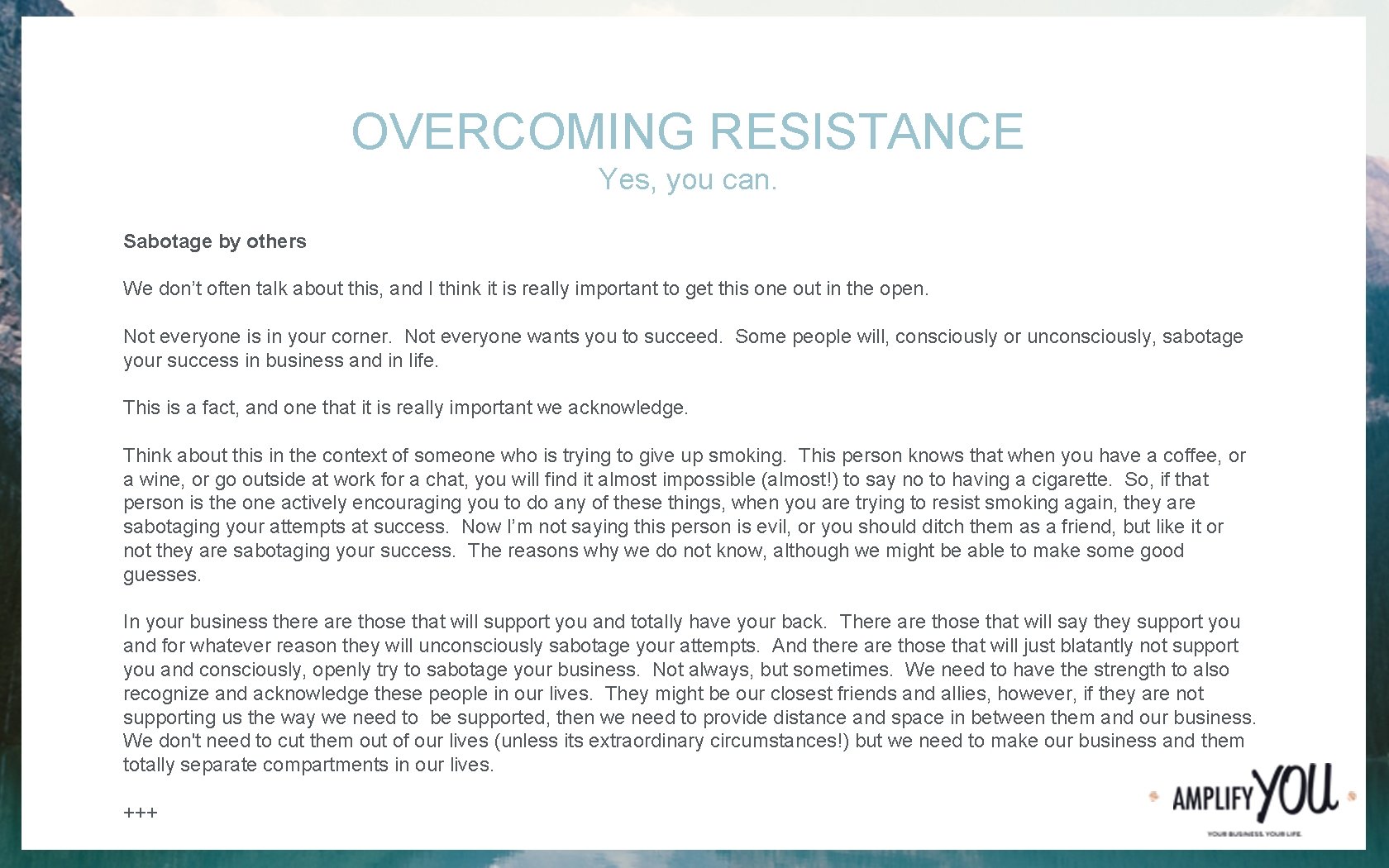 OVERCOMING RESISTANCE Yes, you can. Sabotage by others We don’t often talk about this,