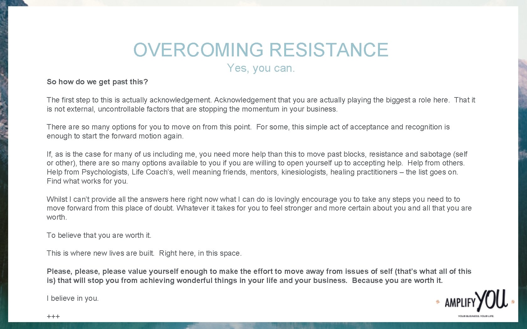 OVERCOMING RESISTANCE Yes, you can. So how do we get past this? The first