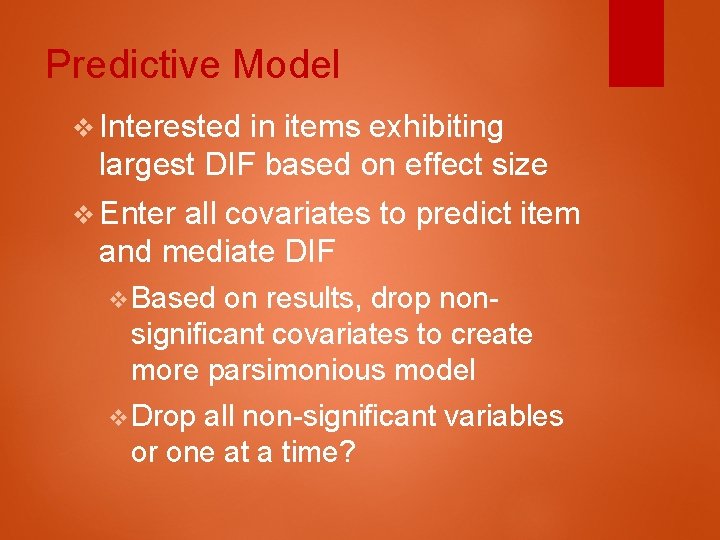 Predictive Model v Interested in items exhibiting largest DIF based on effect size v
