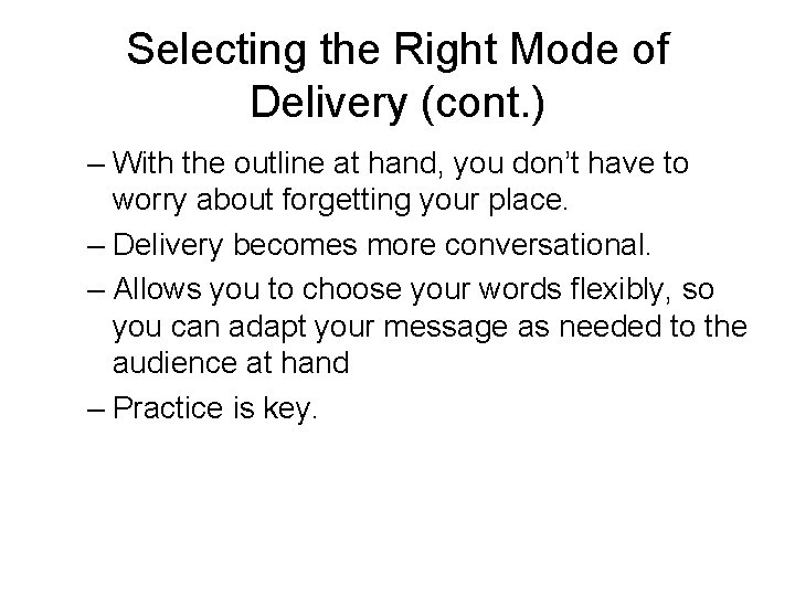 Selecting the Right Mode of Delivery (cont. ) – With the outline at hand,