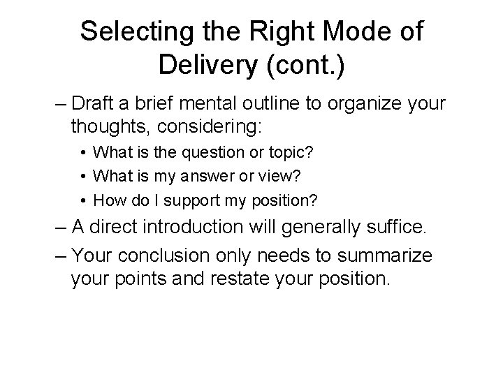 Selecting the Right Mode of Delivery (cont. ) – Draft a brief mental outline