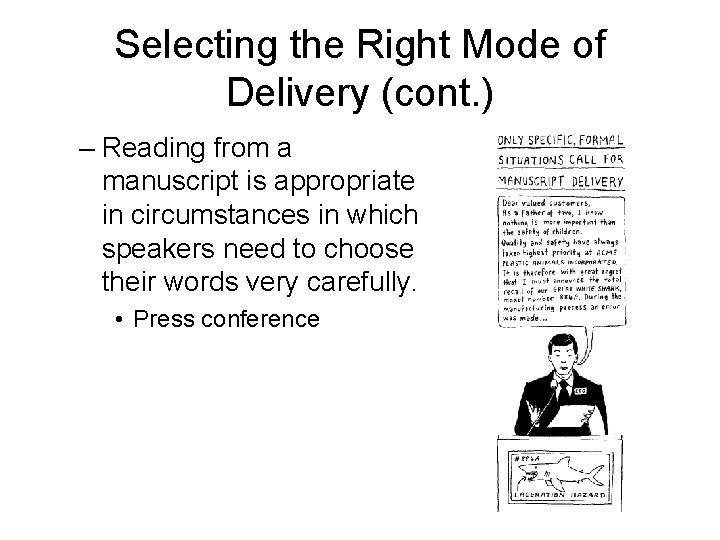 Selecting the Right Mode of Delivery (cont. ) – Reading from a manuscript is
