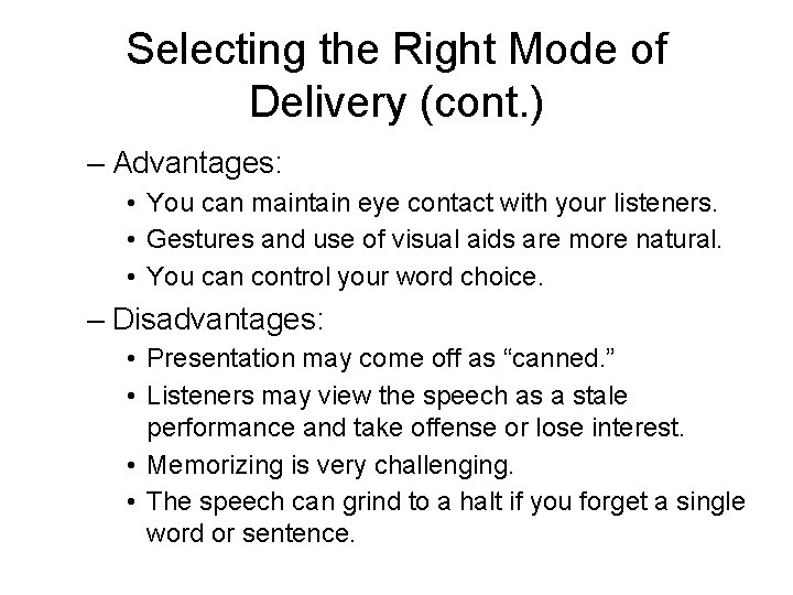 Selecting the Right Mode of Delivery (cont. ) – Advantages: • You can maintain