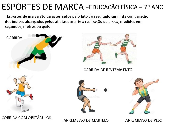 ESPORTES DE MARCA -EDUCAÇÃO FÍSICA – 7º ANO Esportes de marca são caracterizados pelo