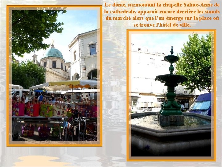 Le dôme, surmontant la chapelle Sainte-Anne de la cathédrale, apparaît encore derrière les stands