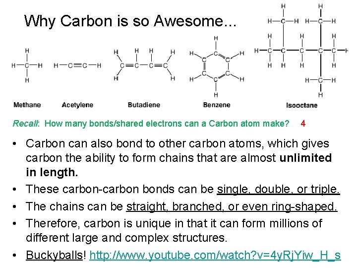 Why Carbon is so Awesome. . . Recall: How many bonds/shared electrons can a