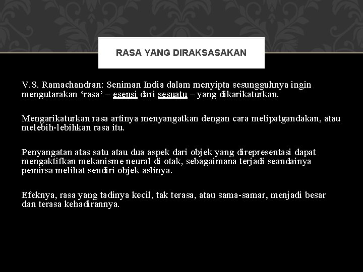 RASA YANG DIRAKSASAKAN V. S. Ramachandran: Seniman India dalam menyipta sesungguhnya ingin mengutarakan ‘rasa’