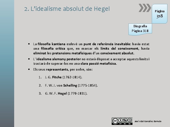 2. L’idealisme absolut de Hegel Pàgina 318 Biografia Pàgina 318 § La filosofia kantiana