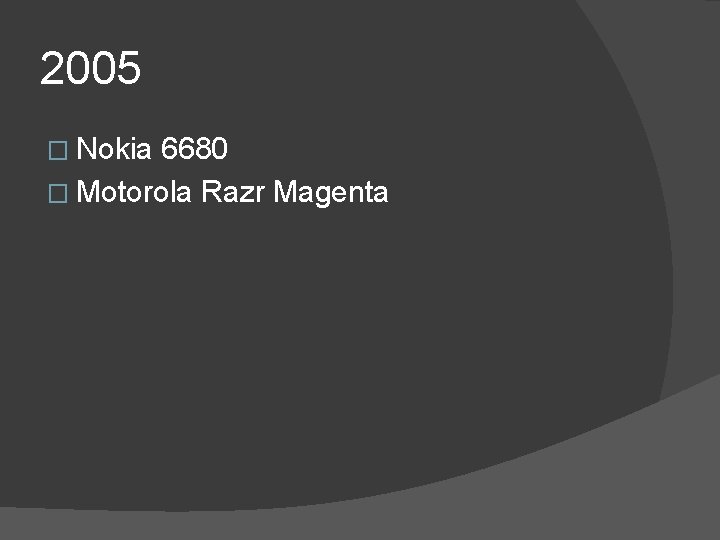 2005 � Nokia 6680 � Motorola Razr Magenta 