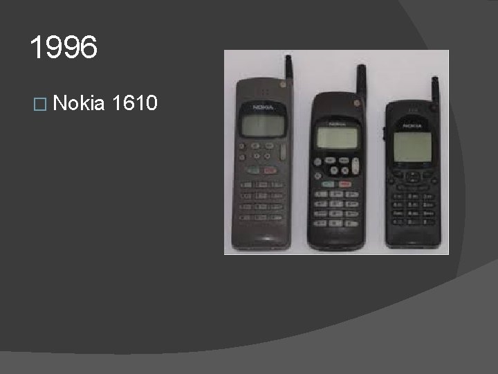 1996 � Nokia 1610 