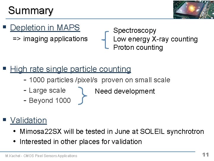 Summary § Depletion in MAPS => imaging applications Spectroscopy Low energy X-ray counting Proton