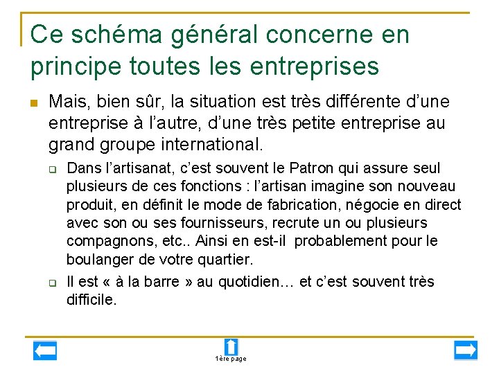 Ce schéma général concerne en principe toutes les entreprises n Mais, bien sûr, la