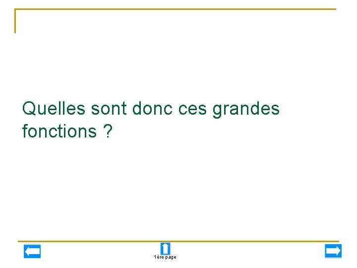 Quelles sont donc ces grandes fonctions ? 1ère page 