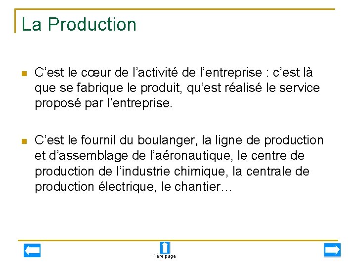 La Production n C’est le cœur de l’activité de l’entreprise : c’est là que