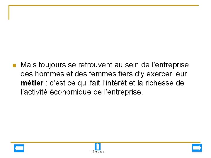 n Mais toujours se retrouvent au sein de l’entreprise des hommes et des femmes