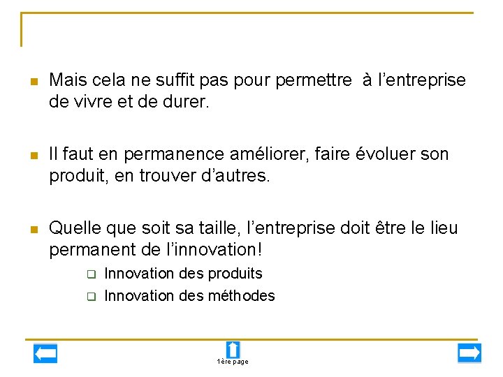 n Mais cela ne suffit pas pour permettre à l’entreprise de vivre et de