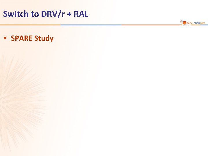 Switch to DRV/r + RAL § SPARE Study 