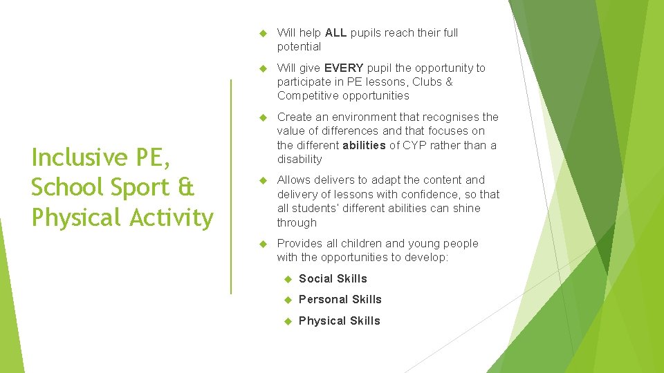 Inclusive PE, School Sport & Physical Activity Will help ALL pupils reach their full