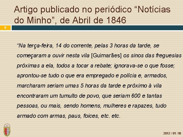 Artigo publicado no periódico “Notícias do Minho”, de Abril de 1846 8 “Na terça-feira,