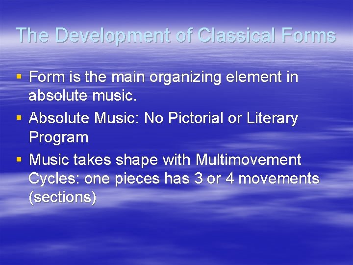 The Development of Classical Forms § Form is the main organizing element in absolute