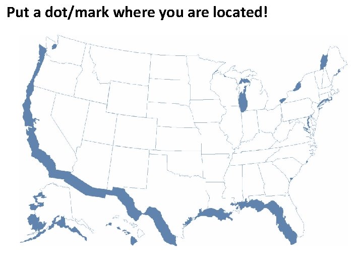Put a dot/mark where you are located! 