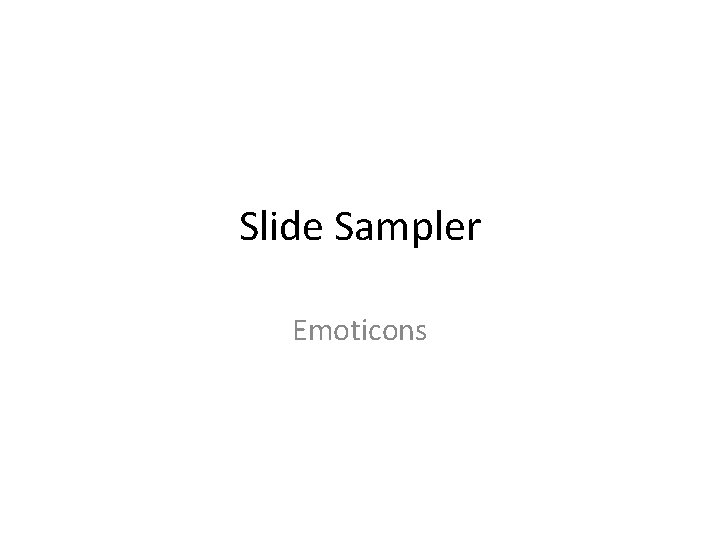 Slide Sampler Emoticons 