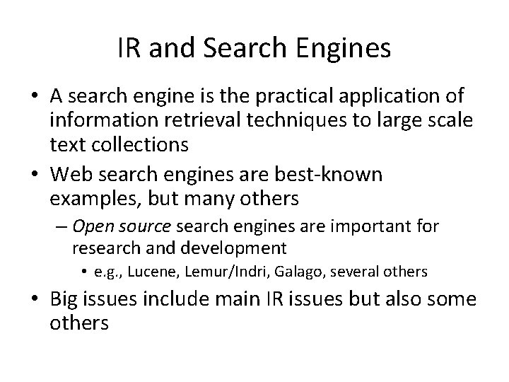 IR and Search Engines • A search engine is the practical application of information