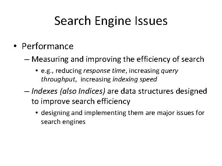 Search Engine Issues • Performance – Measuring and improving the efficiency of search •