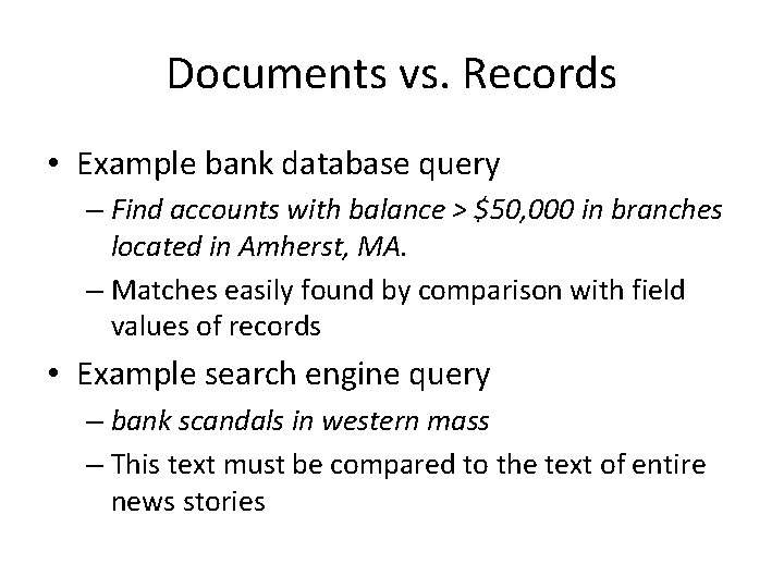 Documents vs. Records • Example bank database query – Find accounts with balance >