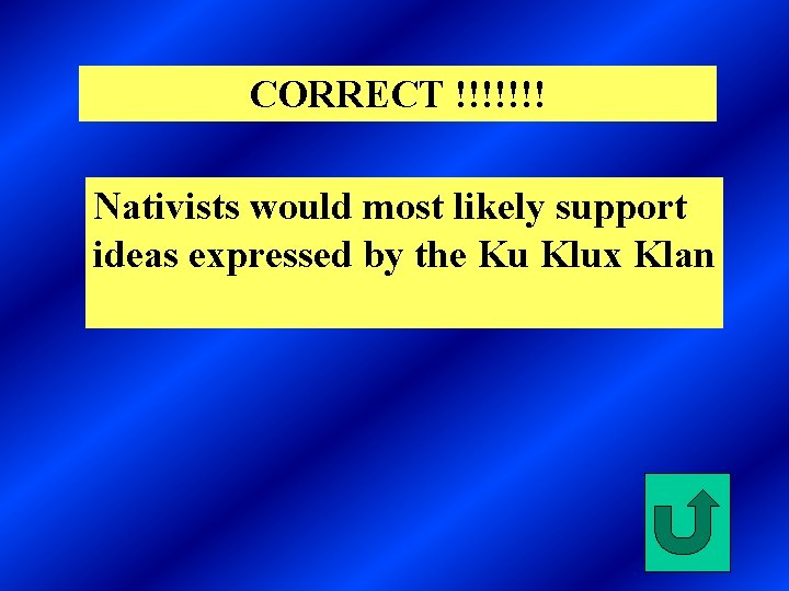 CORRECT !!!!!!! Nativists would most likely support ideas expressed by the Ku Klux Klan