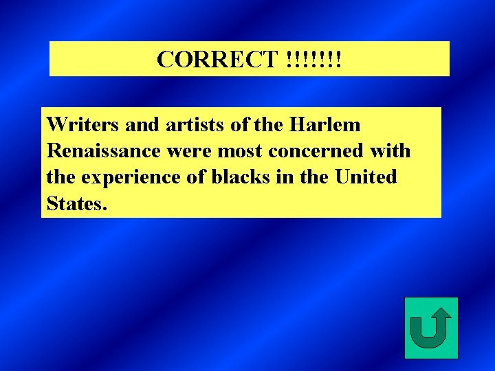 CORRECT !!!!!!! Writers and artists of the Harlem Renaissance were most concerned with the